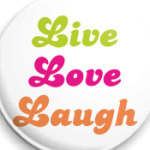  Live Love Laugh