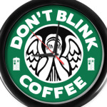 Don't blink coffee DOCTOR WHO