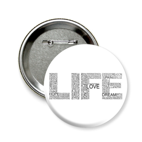 Значок 58мм LIFE