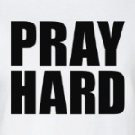 Pray Hard