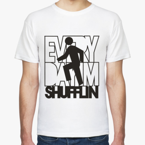 Футболка 'Every day iam shufflin!'