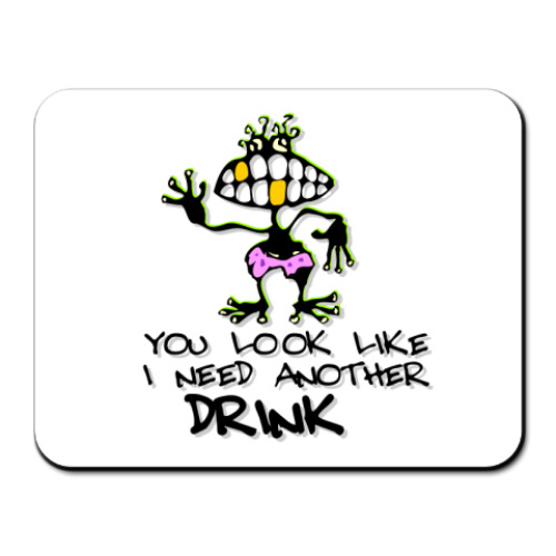 Коврик для мыши с принтом I need another drink