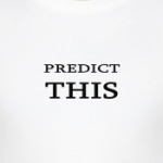 Predict this