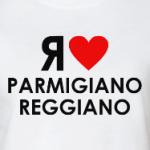 Я люблю parmigiano reggiano