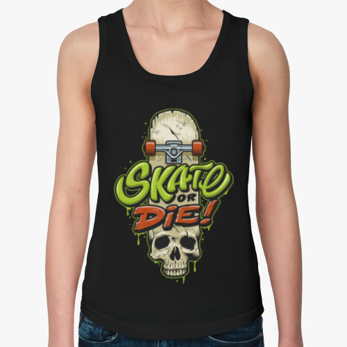 Женская майка Skate or Die!