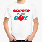Suffer the JOY