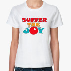 Suffer the JOY
