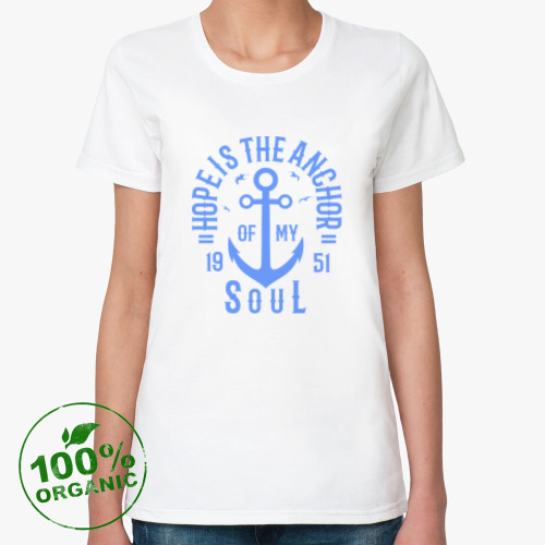 Женская футболка из органик-хлопка Морская душа, надежда и якорь
