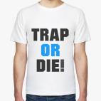 Trap Or Die