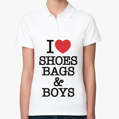 Женская рубашка поло (печать) с принтом I Love Shoes Bags and Boys