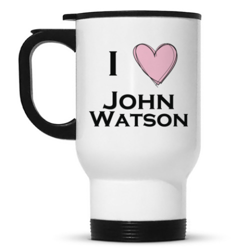 Кружка-термос I <3 John Watson