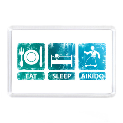 Магнит с принтом  Eat, sleep, aikido