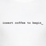 insert coffee