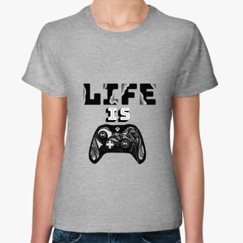 Женская футболка Life is a game