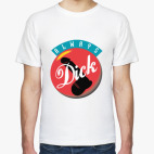 ALWAYS DICK