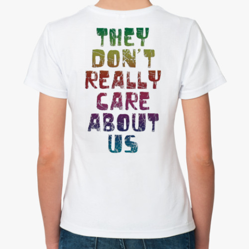 Классическая футболка с принтом They Don't Care About Us