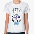 Let's talk about space