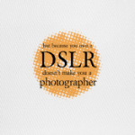 DSLR not = Photographer