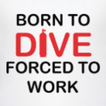  Born To Dive