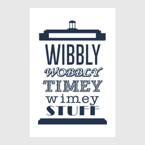 Постер Wibbly Wobbly Timey Wimey Stuf