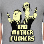 Bad Motherfuckers