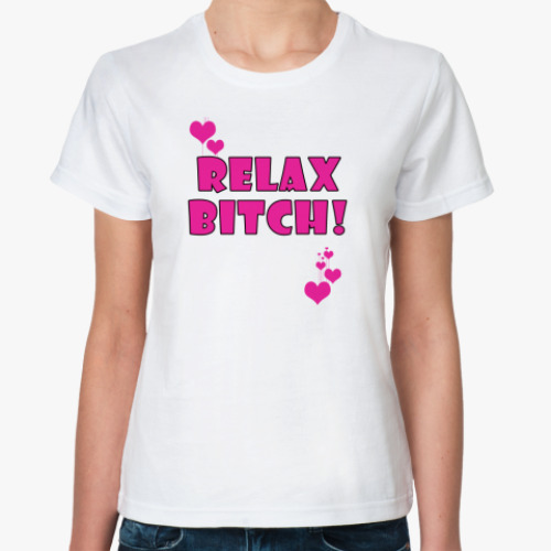 Классическая футболка с принтом relax bitch!
