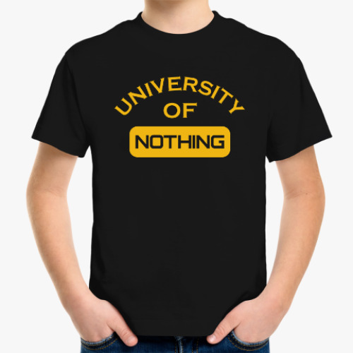 Детская футболка University Of Nothing