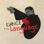 Dance is my language