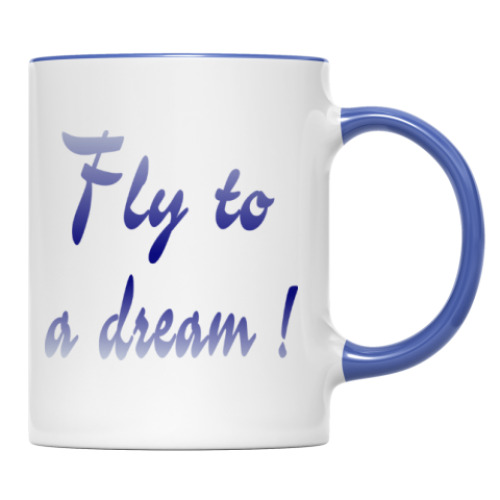 Кружка с принтом Fly to a dream!