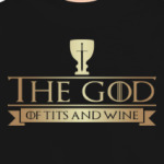 The God of Tits and Wine