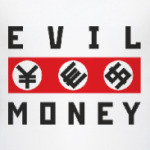 EVIL MONEY