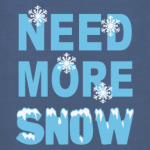 need more snow