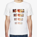 NO WAR