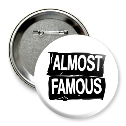 Значок 75мм с принтом Надпись ALMOST FAMOUS