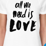 All we need is Love