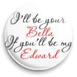 i'll be your Bella...