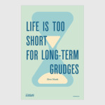 Life is too short for long-term grudges. Elon Musk
