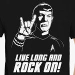 Live Long And Rock On!