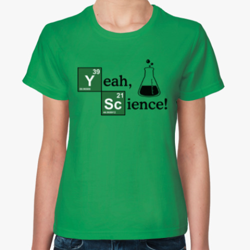 Женская футболка Yeah, Science!
