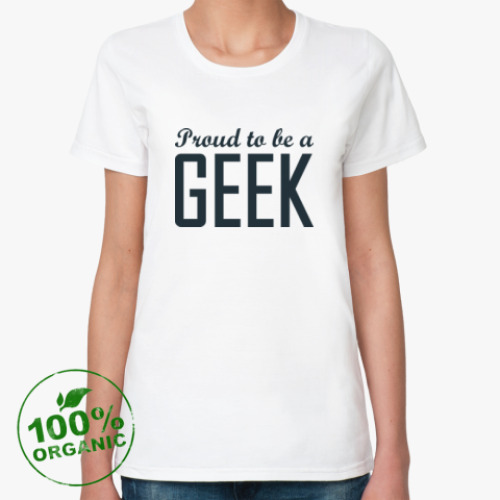 Женская футболка из органик-хлопка Geek