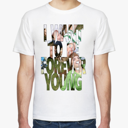 Футболка I WANT TO BE FOREVER YOUNG