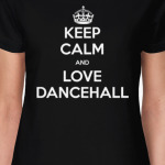 Keep calm and love dancehall