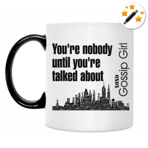 Кружка-хамелеон с принтом You're nobody until you're talked about