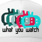 What You Watch