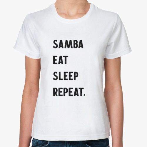 Классическая футболка Samba Eat Sleep Repeat
