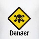 Danger