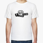 U mad bro