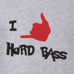 I love hard bass