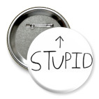 Stupid