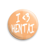  I <3 HENTAI